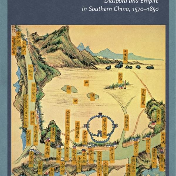 Upriver Journeys: Diaspora and Empire in Southern China, 1570-1850