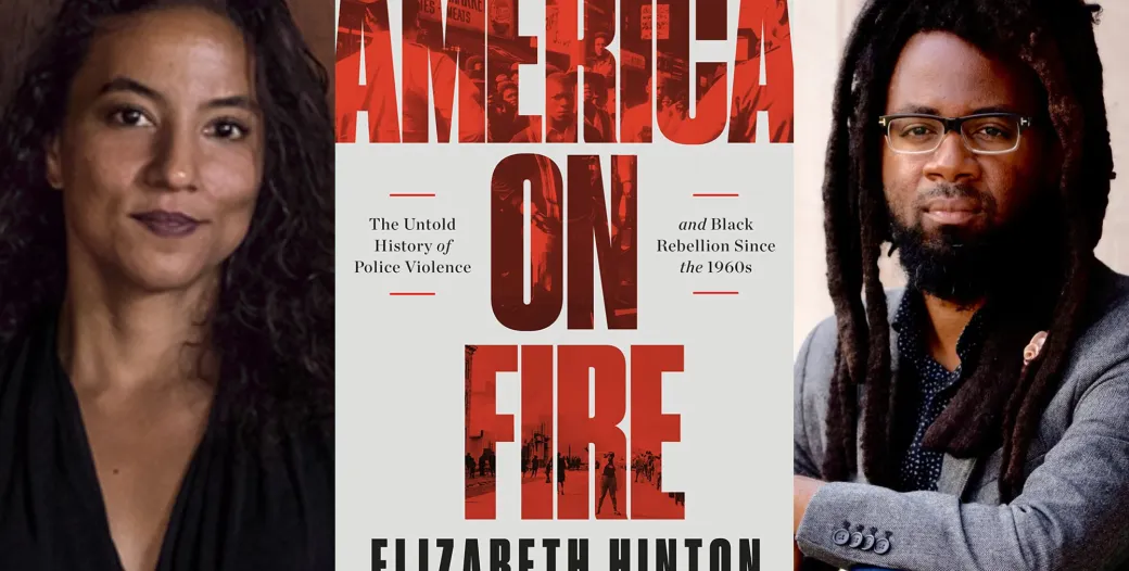 "Elizabeth Hinton and Douglas Flowe discuss America on Fire, a publication by E.Hinton"