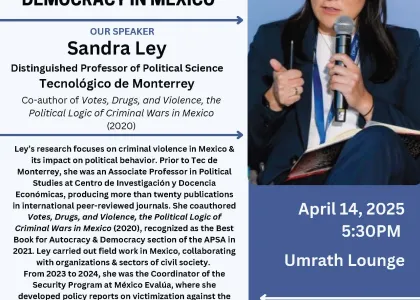 "Flyer for Sandra Ley's spring 2025 lecture, "Criminal Violence & the Future of Democracy in Mexico"