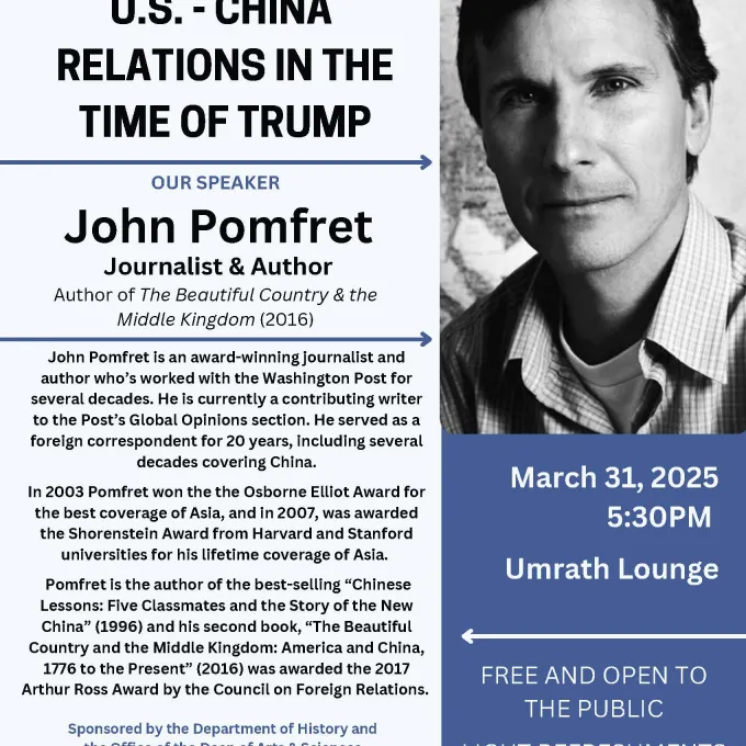 "Flyer for John Pomfret's lecture, "U.S.-China Relations in the Time of Trump, presented in spring 2025"